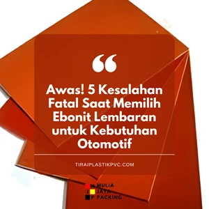 Awas! 5 Kesalahan Fatal Saat Memilih Ebonit Lembaran untuk Kebutuhan Otomotif