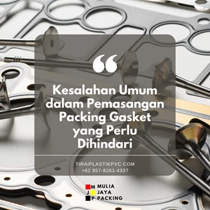 Kesalahan Umum dalam Pemasangan Packing Gasket yang Perlu Dihindari