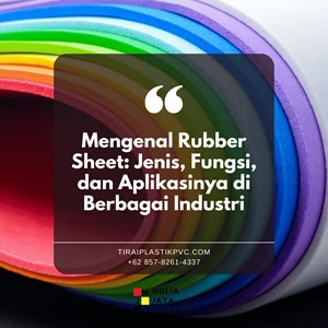 Mengenal Rubber Sheet: Jenis, Fungsi, dan Aplikasinya di Berbagai Industri