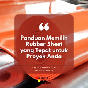 Panduan Memilih Rubber Sheet yang Tepat untuk Proyek Anda