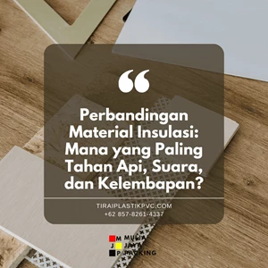 Perbandingan Material Insulasi: Mana yang Paling Tahan Api, Suara, dan Kelembapan?