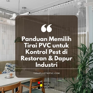 Panduan Memilih Tirai PVC untuk Kontrol Pest di Restoran & Dapur Industri