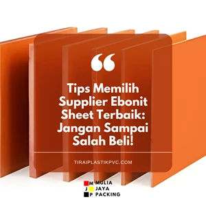 Tips Memilih Supplier Ebonit Sheet Terbaik: Jangan Sampai Salah Beli!