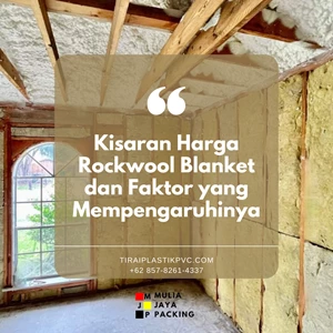 Kisaran Harga Rockwool Blanket dan Faktor yang Mempengaruhinya