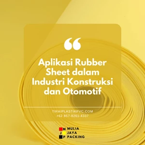 Aplikasi Rubber Sheet dalam Industri Konstruksi dan Otomotif