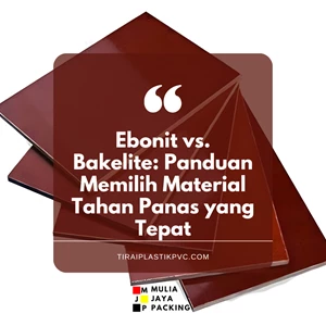 Ebonit vs. Bakelite: Panduan Memilih Material Tahan Panas yang Tepat