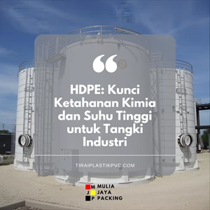 HDPE: Kunci Ketahanan Kimia dan Suhu Tinggi untuk Tangki Industri