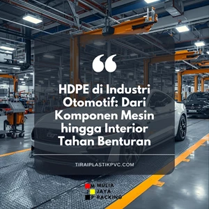 HDPE di Industri Otomotif: Dari Komponen Mesin hingga Interior Tahan Benturan