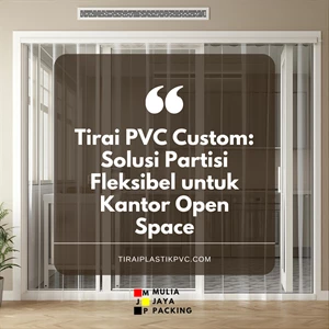 Tirai PVC Custom: Solusi Partisi Fleksibel untuk Kantor Open Space